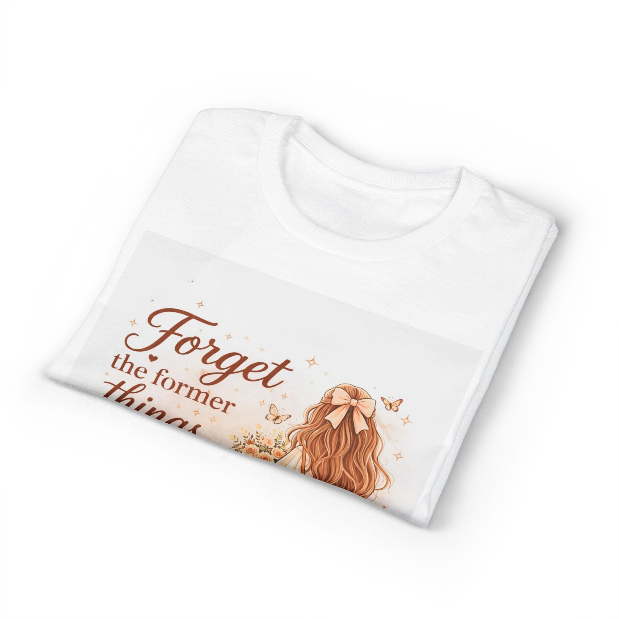 Forget the Former Things T-Shirt — Inspirational Christian Verse Tee